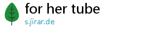 for her tube